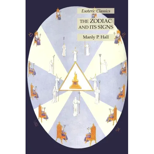 The Zodiac and Its Signs: Esoteric Classics