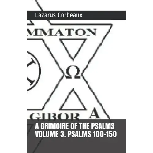 A GRIMOIRE OF THE PSALMS Volume 3. Psalms 101-150