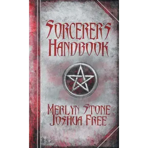 The Sorcerer's Handbook: A Complete Guide to Practical Magick