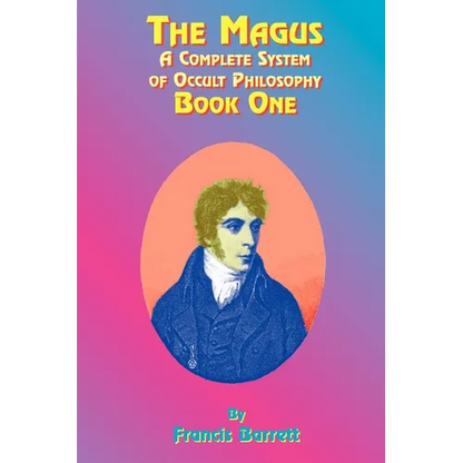 The Magus Book 1: A Complete System of Occult Philosophy - Paperback