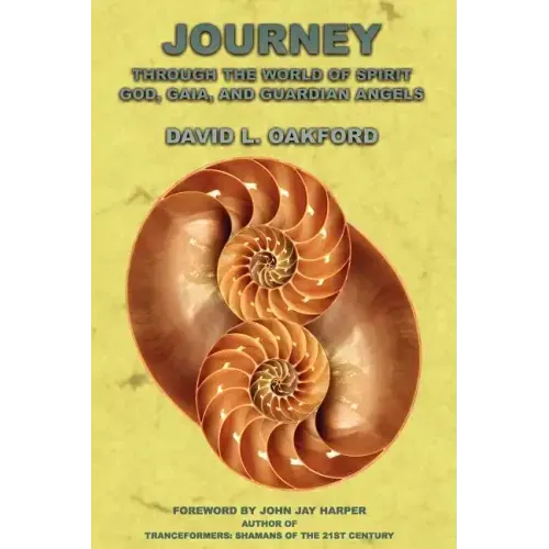 Journey Through the World of Spirit: God, Gaia, and Guardian Angels