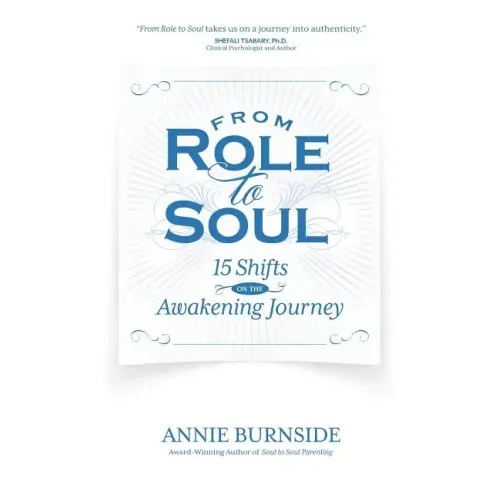 From Role to Soul: 15 Shifts on the Awakening Journey