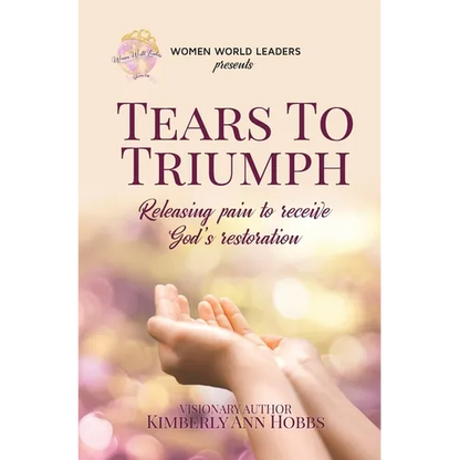 Tears to Triumph: Releasing pain to receive God's restoration - Hardcover
