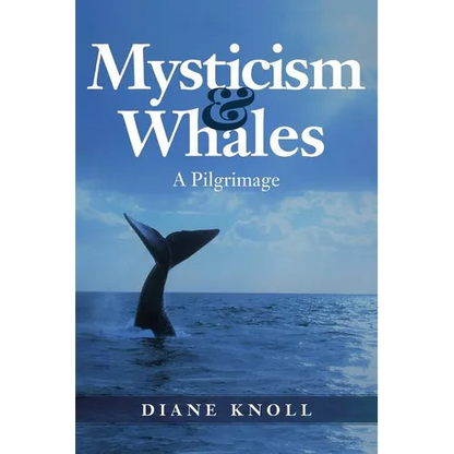 Mysticism & Whales: A Pilgrimage