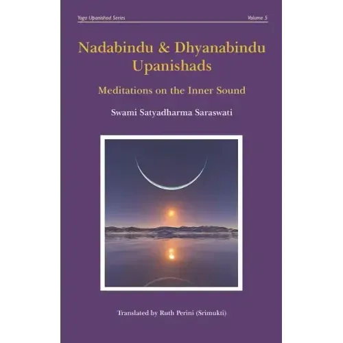Nadabindu and Dhyanabindu Upanishads: Meditations on the Inner Sound