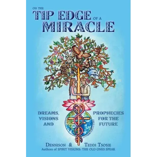 On the Tip Edge of a Miracle: Dreams, Visions, and Prophecies for the Future