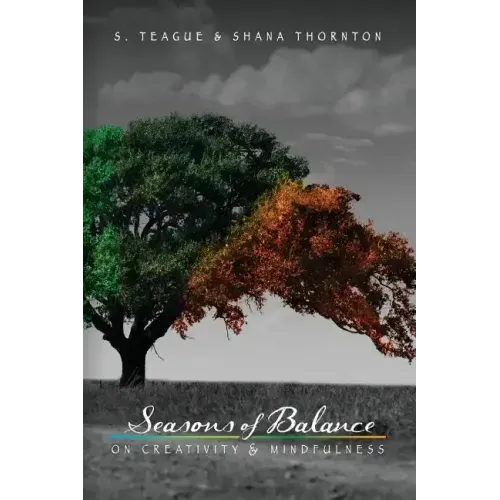 Seasons of Balance: On Creativity and Mindfulness