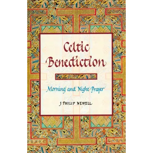Celtic Benediction: Morning and Night Prayer
