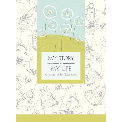 My Story, My Life: A Journal of Self Discovery