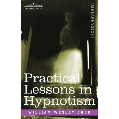 Practical Lessons in Hypnotism - Paperback