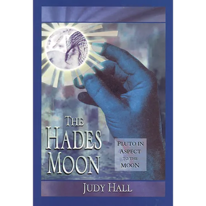 The Hades Moon: Pluto in Aspect to the Moon - Paperback