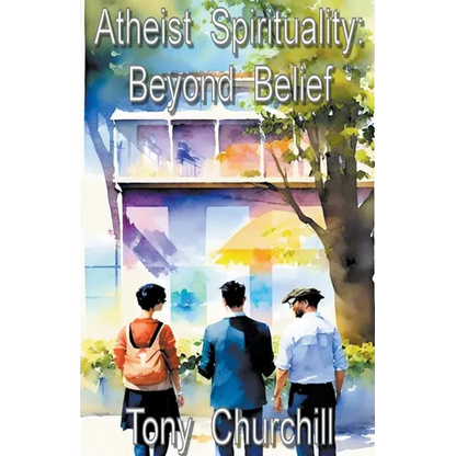 Atheist Spirituality: Beyond Belief