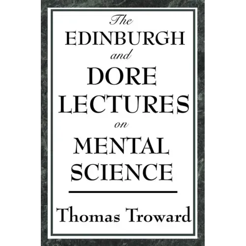 The Edinburgh and Dore Lectures on Mental Science