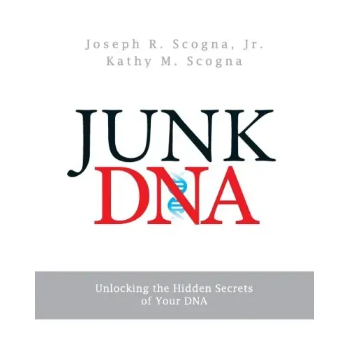 Junk DNA: Unlocking the Hidden Secrets of Your DNA