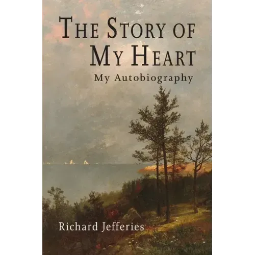 The Story of My Heart: My Autobiography