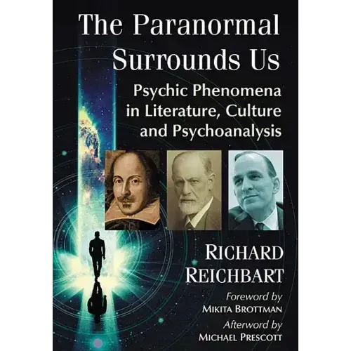 The Paranormal Surrounds Us: Psychic Phenomena in Literature, Culture and Psychoanalysis