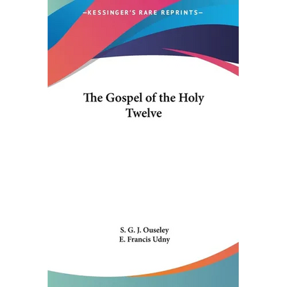 The Gospel of the Holy Twelve
