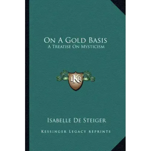 On a Gold Basis: A Treatise on Mysticism