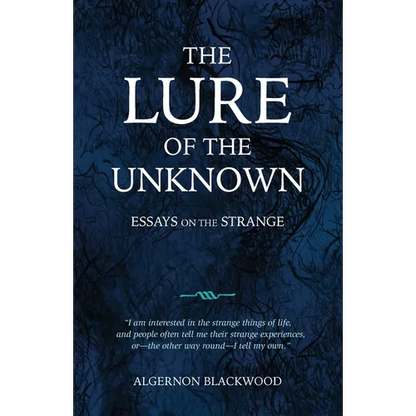 The Lure of the Unknown: Essays on the Strange - Paperback
