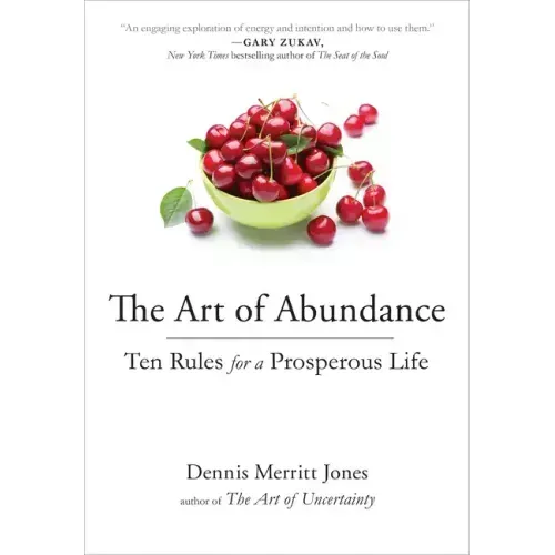 The Art of Abundance: Ten Rules for a Prosperous Life