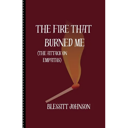 The Fire That Burned Me
