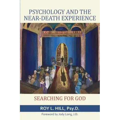 Psychology and the Near-Death Experience: Searching for God