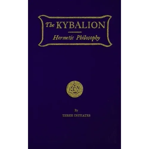 The Kybalion: Hermetic Philosophy