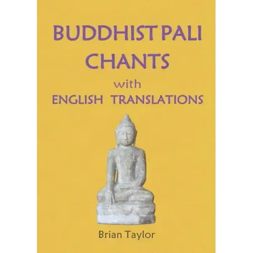 BUDDHIST PALI CHANTS with ENGLISH TRANSLATIONS