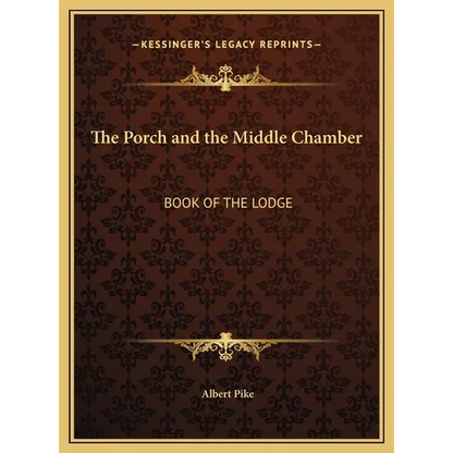 The Porch and the Middle Chamber: Book of the Lodge