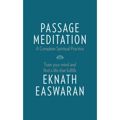 Passage Meditation - A Complete Spiritual Practice: Train Your Mind and Find a Life That Fulfills - Paperback