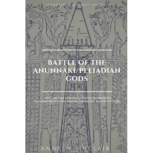 Battle of The Anunnaki/Pleiadian Gods