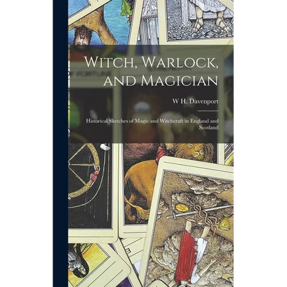 Witch, Warlock, and Magician; Historical Sketches of Magic and Witchcraft in England and Scotland - Hardcover