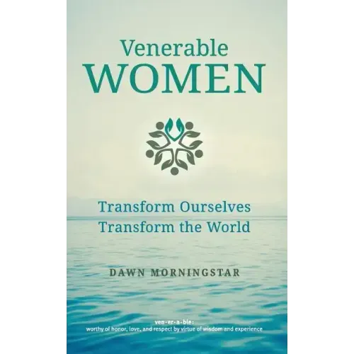 Venerable Women: Transform Ourselves, Transform the World