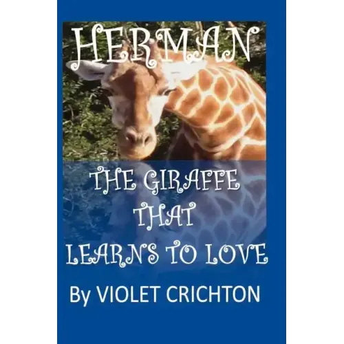 Herman The Giraffe that Learns to Love