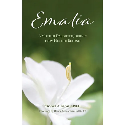 Emalia: A Mother-Daughter Journey from Here to Beyond - Paperback
