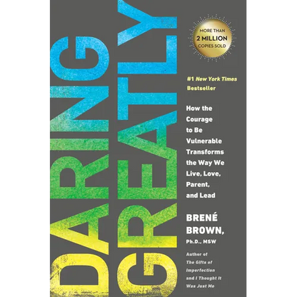 Daring Greatly: How the Courage to Be Vulnerable Transforms the Way We Live, Love, Parent, and Lead - Hardcover