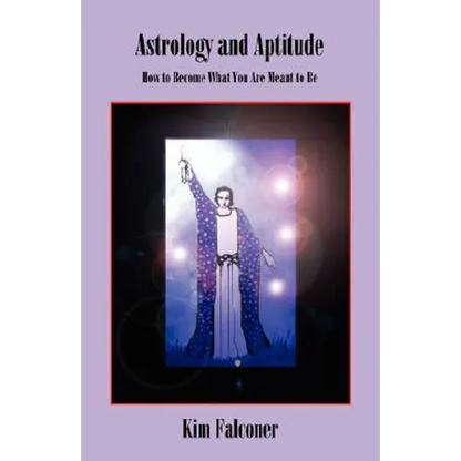 Astrology and Aptitude: How to Become What You Were Meant to Be