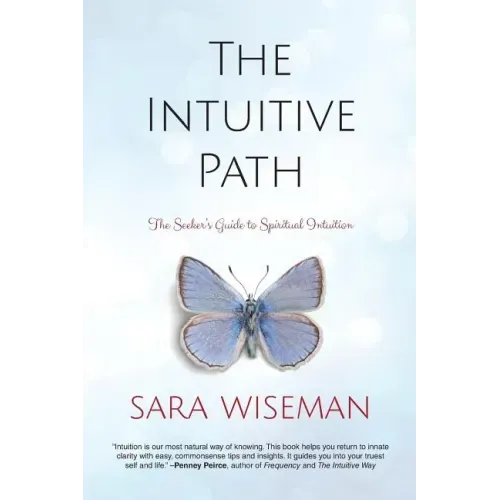 The Intuitive Path: The Seeker's Guide to Spiritual Intuition