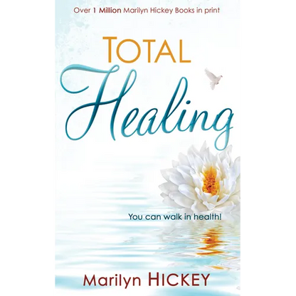 Total Healing: You Can Walk in Health - Paperback