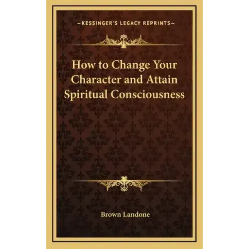How to Change Your Character and Attain Spiritual Consciousness