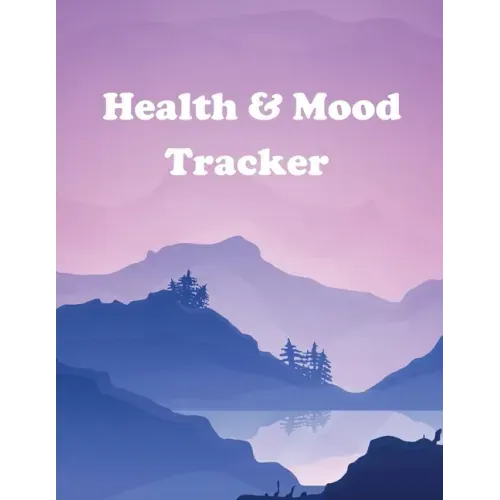 Health and Mood Tracker: Mental Health Journal For Tracking Stress and Anxiety, Record Moods, Thoughts and Feelings, Organize Medical Records a