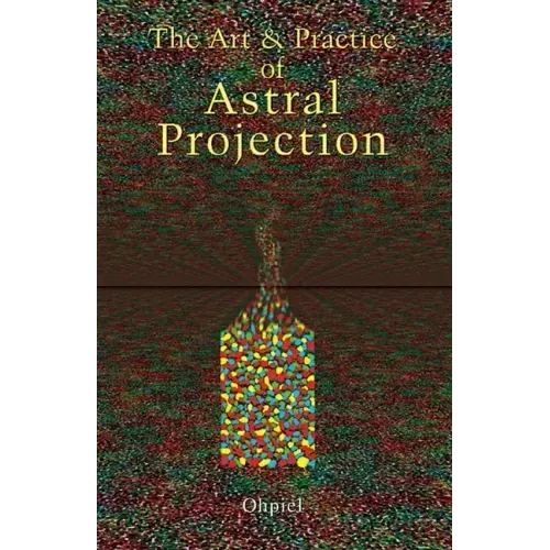 Art and Practice of Astral Projection