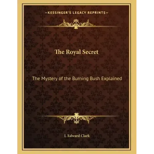 The Royal Secret: The Mystery of the Burning Bush Explained