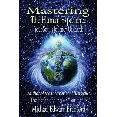 Mastering the Human Experience: Your Soul's Journey on Earth