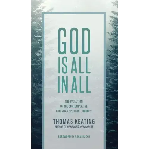 God Is All In All: The Evolution of the Contemplative Christian Spiritual Journey