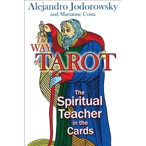 The Way of Tarot: The Spiritual Teacher in the Cards