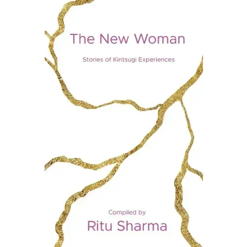 The New Woman: Stories of Kintsugi Experiences