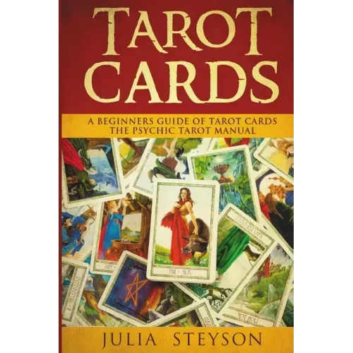Tarot Cards: A Beginners Guide of Tarot Cards: The Psychic Tarot Manual (New Age and Divination)