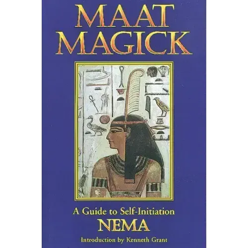 Maat Magick: A Guide to Self-Initiation