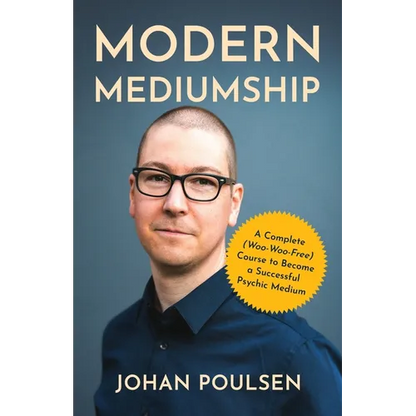 Modern Mediumship: A Complete (Woo-Woo-Free) Course to Become a Successful Psychic Medium